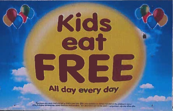 Kids Eat Free. All day every day. 